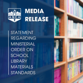 MEDIA RELEASE: ASCA's Statement Regarding Ministerial Order on School Library Materials Standards